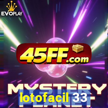 lotofacil 33